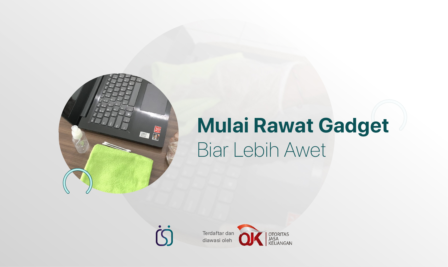 Mulai Rawat Gadget, Biar Lebih Awet